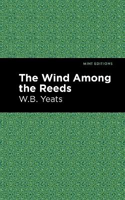 The Wind Among the Reeds by William Butler Yeats