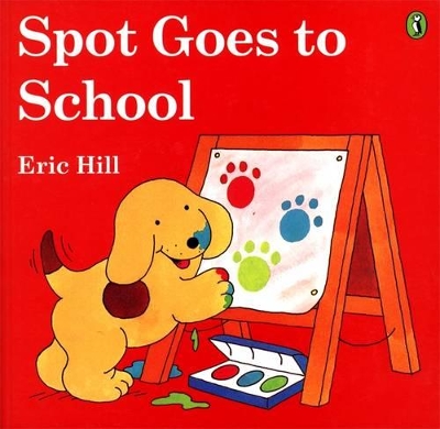 Spot Goes to School (color) by Eric Hill