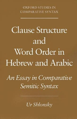 Clause Structure and Word Order in Hebrew and Arabic by Ur Shlonsky