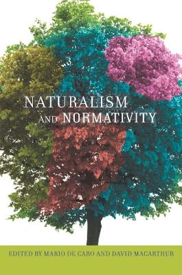 Naturalism and Normativity by Mario De Caro