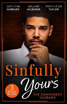 Sinfully Yours: The Convenient Husband: These Arms of Mine (Kimani Hotties) / His Innocent's Passionate Awakening / Guilty Pleasure by Milburne