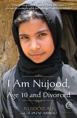I am Nujood, Age 10 and Divorced by Nujood Ali