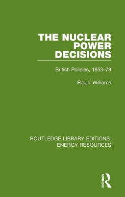 The Nuclear Power Decisions: British Policies, 1953-78 book