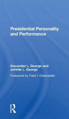 Presidential Personality And Performance by Alexander L George