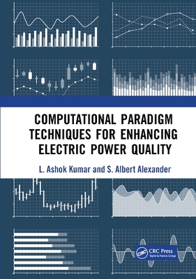 Computational Paradigm Techniques for Enhancing Electric Power Quality by L. Ashok Kumar