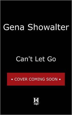 Can't Let Go by Gena Showalter