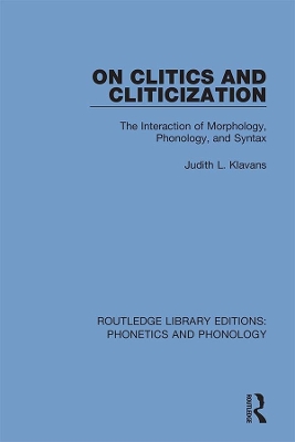 On Clitics and Cliticization: The Interaction of Morphology, Phonology, and Syntax by Judith L. Klavans