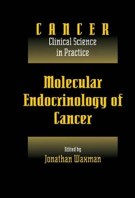 Molecular Endocrinology of Cancer: Volume 1, Part 2, Endocrine Therapies book