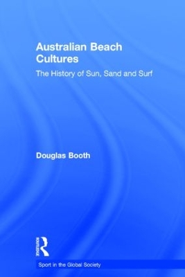 Australian Beach Cultures by Douglas Booth