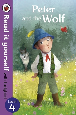 Peter and the Wolf - Read it yourself with Ladybird: Level 4 book