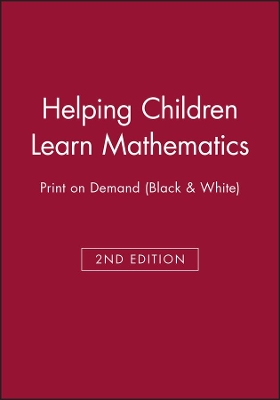Helping Children Learn Mathematics 2E Print on Demand (Black & White) by Robert E. Reys