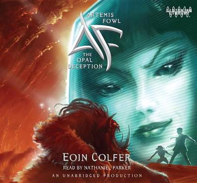 The Artemis Fowl 4: Opal Deception by Eoin Colfer