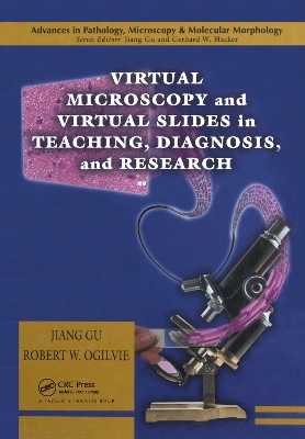 Virtual Microscopy and Virtual Slides Inteaching, Diagnosis, and Research book