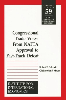 Congressional Trade Votes – From NAFTA Approval to Fast–Track Defeat book