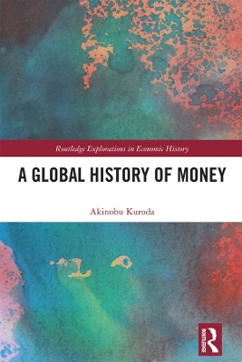 A Global History of Money by Akinobu Kuroda