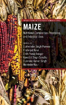 Maize: Nutritional Composition, Processing, and Industrial Uses book