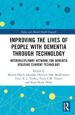 Improving the Lives of People with Dementia through Technology: Interdisciplinary Network for Dementia Utilising Current Technology book