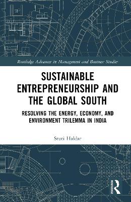 Sustainable Entrepreneurship and the Global South: Resolving the Energy, Economy, and Environment Trilemma in India book