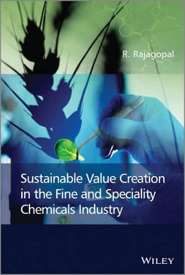 Sustainable Value Creation in the Fine and Speciality Chemicals Industry book