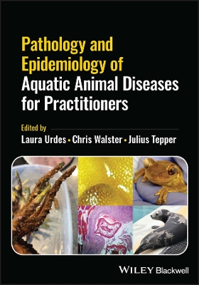 Pathology and Epidemiology of Aquatic Animal Diseases for Practitioners book