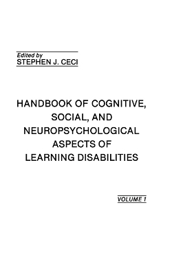 Handbook of Cognitive, Social, and Neuropsychological Aspects of Learning Disabilities: Volume I book