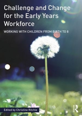 Challenge and Change for the Early Years Workforce by Christine Ritchie