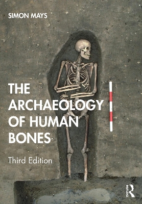 The The Archaeology of Human Bones by Simon Mays