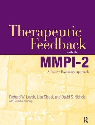 Therapeutic Feedback with the MMPI-2: A Positive Psychology Approach by Richard W. Levak