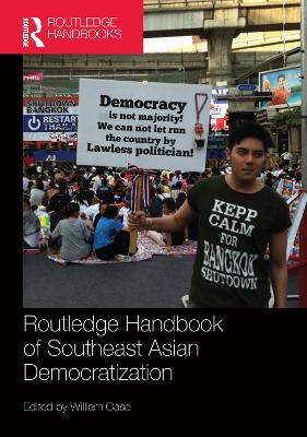 Routledge Handbook of Southeast Asian Democratization by William Case