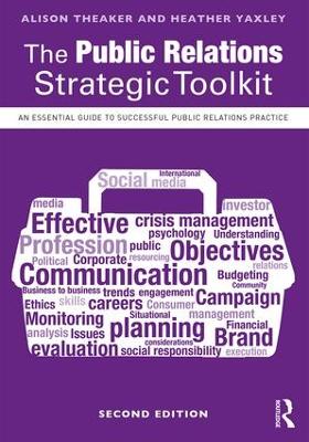 The Public Relations Strategic Toolkit by Alison Theaker