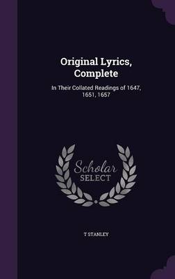 Original Lyrics, Complete: In Their Collated Readings of 1647, 1651, 1657 book
