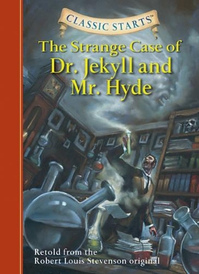 Classic Starts (R): The Strange Case of Dr. Jekyll and Mr. Hyde by Robert Louis Stevenson