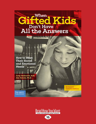 When Gifted Kids Don't Have All the Answers: How to Meet Their Social and Emotional Needs (Revised & Updated Edition) by Judy Galbraith