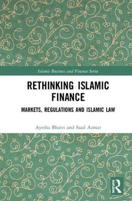 Rethinking Islamic Finance: Markets, Regulations and Islamic Law book