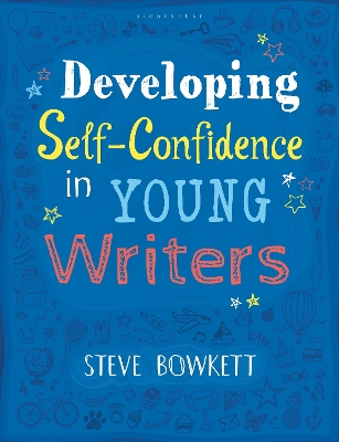Developing Self-Confidence in Young Writers by Steve Bowkett