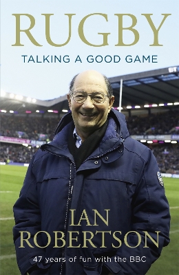 Rugby: Talking A Good Game: The Perfect Gift for Rugby Fans by Ian Robertson