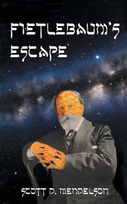 Fietlebaum's Escape by Dr Scott D Mendelson
