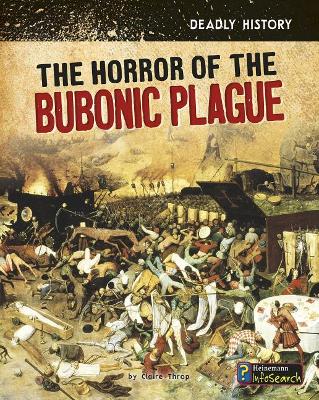 Horror of the Bubonic Plague by Claire Throp
