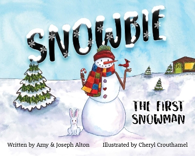 Snowbie: The First Snowman by Amy Alton