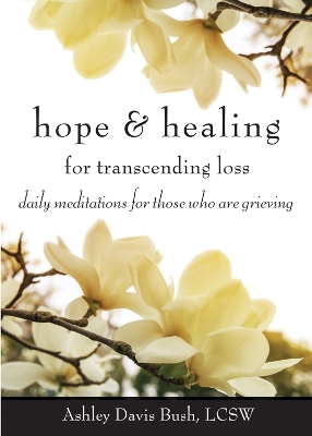 Hope & Healing for Transcending Loss book