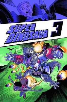 Super Dinosaur Volume 3 book