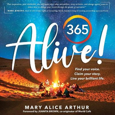 365 Alive!: Find your voice. Claim your story. Live your brilliant life. book