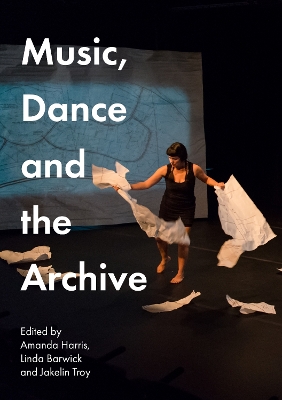 Music, Dance and the Archive book