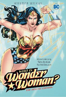 Wonder Woman: Who Is Wonder Woman The Deluxe Edition book