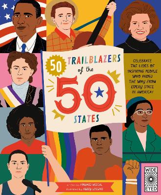 50 Trailblazers of the 50 States: Celebrate the lives of inspiring people who paved the way from every state in America!: Volume 8 book