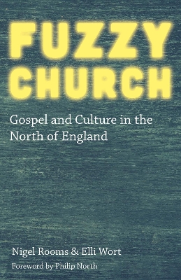Fuzzy Church: Gospel and Culture in the North of England book