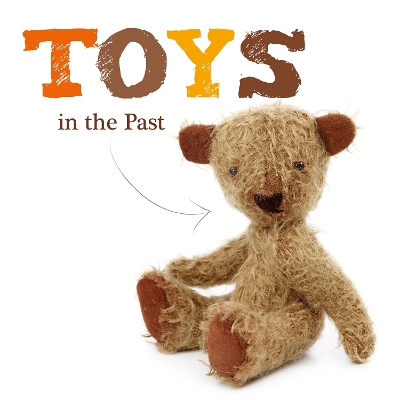 Toys in the Past by Joanna Brundle