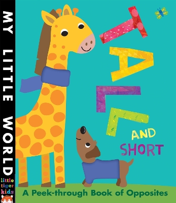 Tall and Short: A peek-through book of opposites book