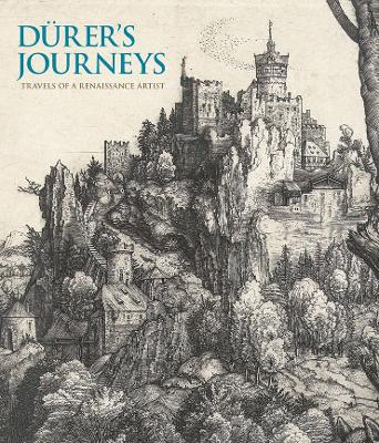 Durer's Journeys: Travels of a Renaissance Artist book