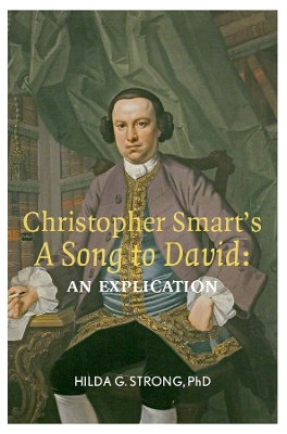 Christopher Smart's 'A Song To David': An Explication book